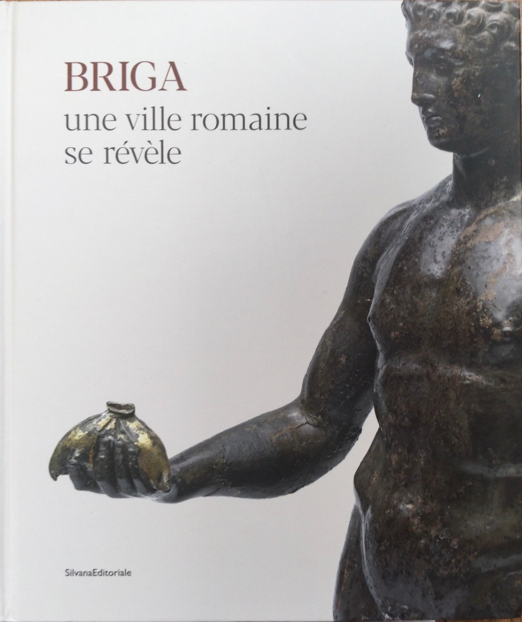 BRIGA aux confins septentrionaux de l’Empire une ville romaine se&nbsp;révèle,